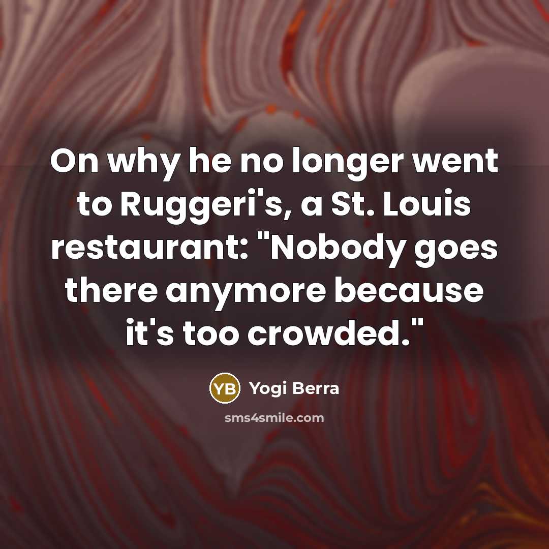 “On why he no longer went to Ruggeri's, a St.…” quote by Yogi Berra