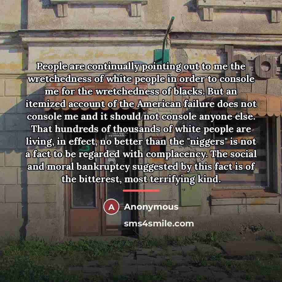 “People are continually pointing out to me the wretchedness of…” quote by Anonymous