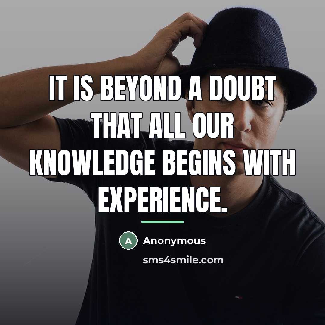 “It is beyond a doubt that all our knowledge begins…” quote by Anonymous