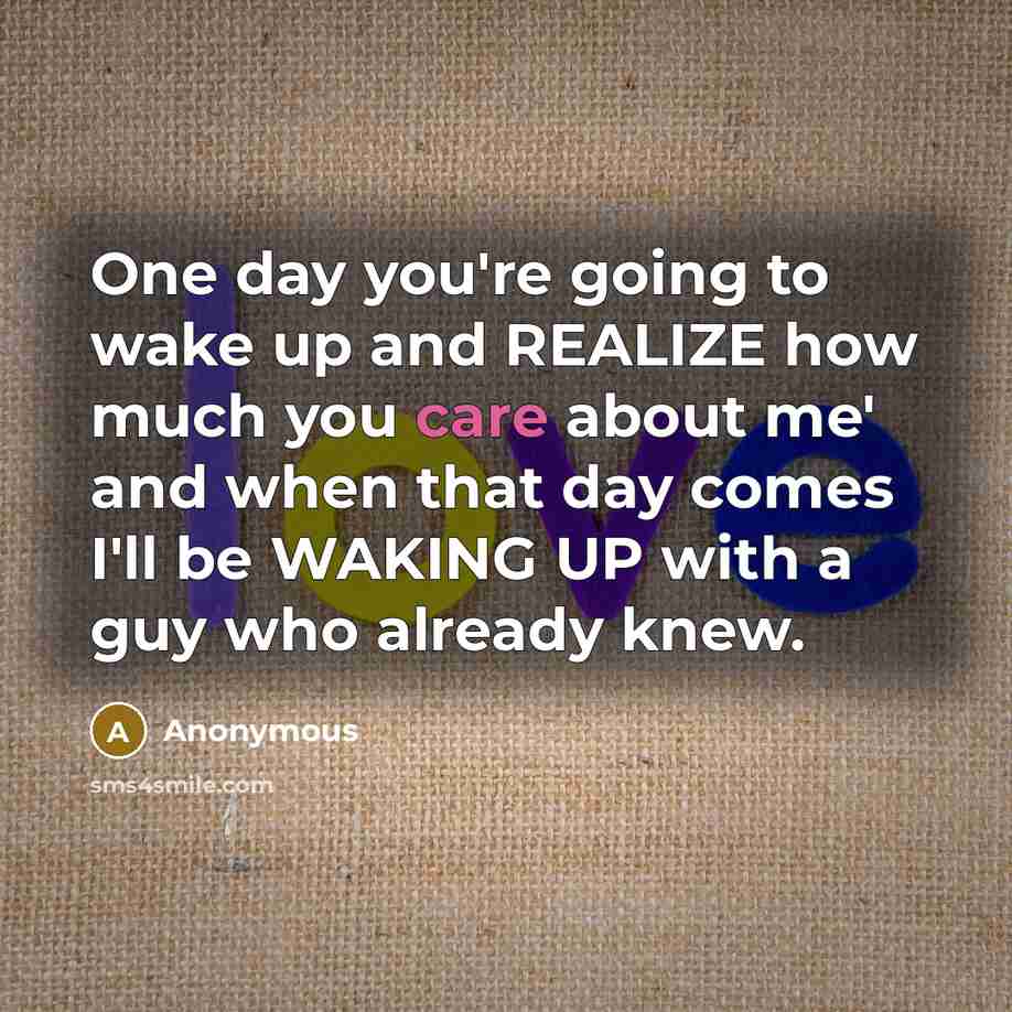 “One day you're going to wake up and REALIZE how…” quote by Anonymous