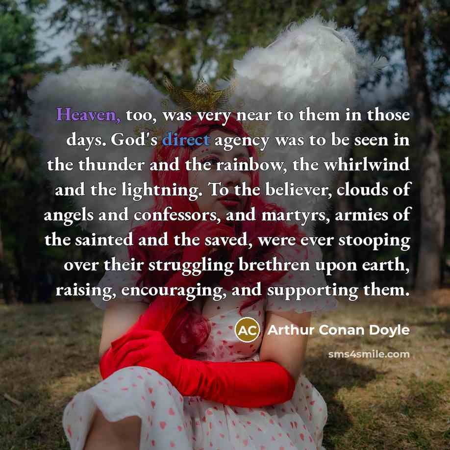 “Heaven, too, was very near to them in those days.…” quote by Arthur Conan Doyle