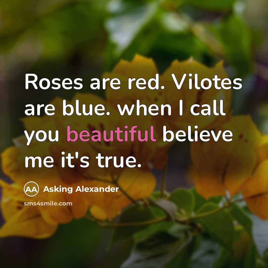 “Roses are red. Vilotes are blue. when I call you…” quote by Asking Alexander