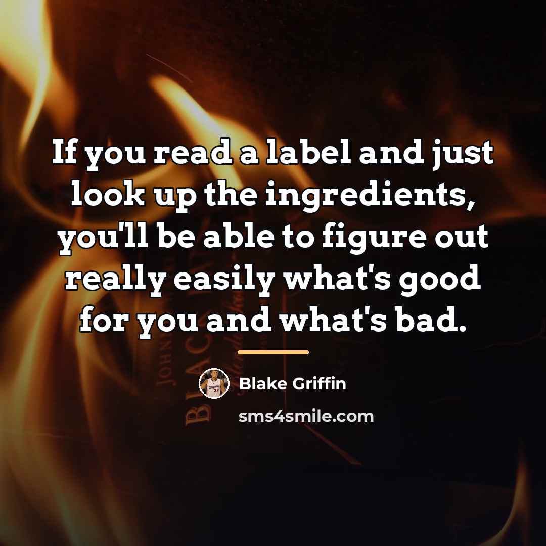 “If you read a label and just look up the…” quote by Blake Griffin