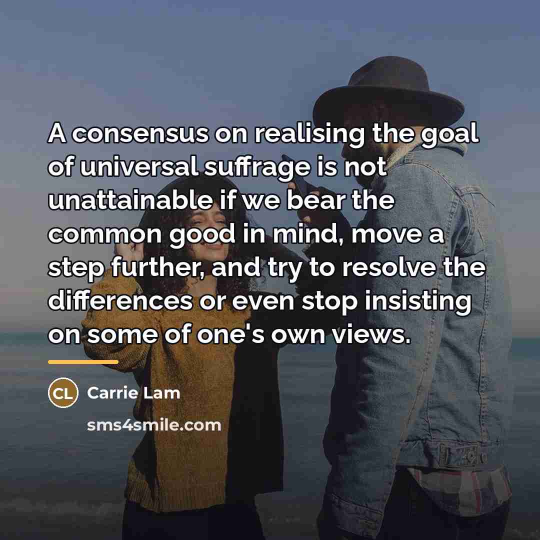“A consensus on realising the goal of universal suffrage is…” quote by Carrie Lam