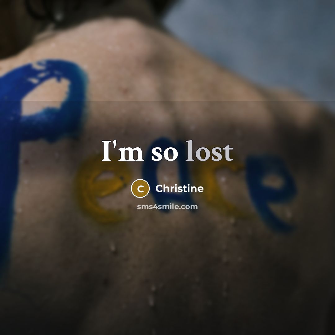“I'm so lost” quote by Christine