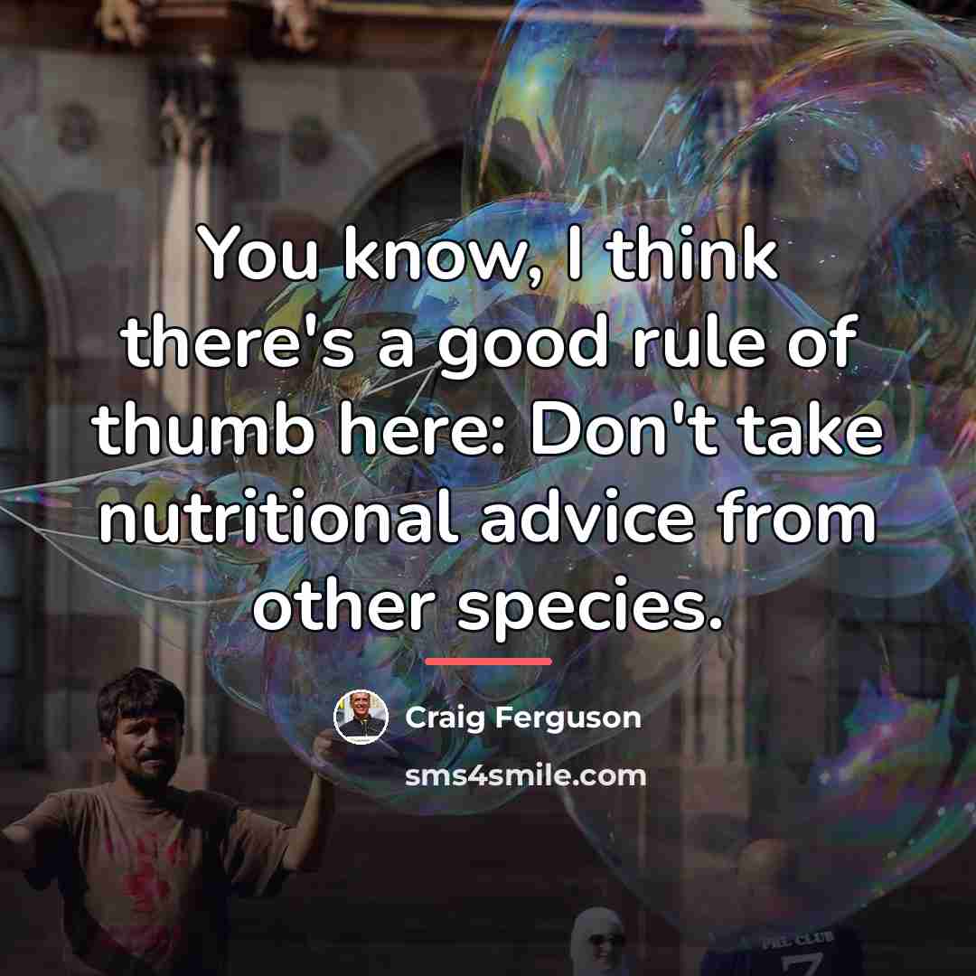 “You know, I think there's a good rule of thumb…” quote by Craig Ferguson