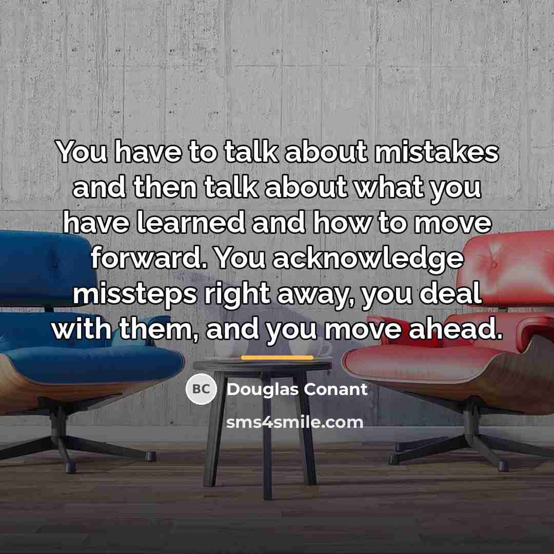 “You have to talk about mistakes and then talk about…” quote by Douglas Conant