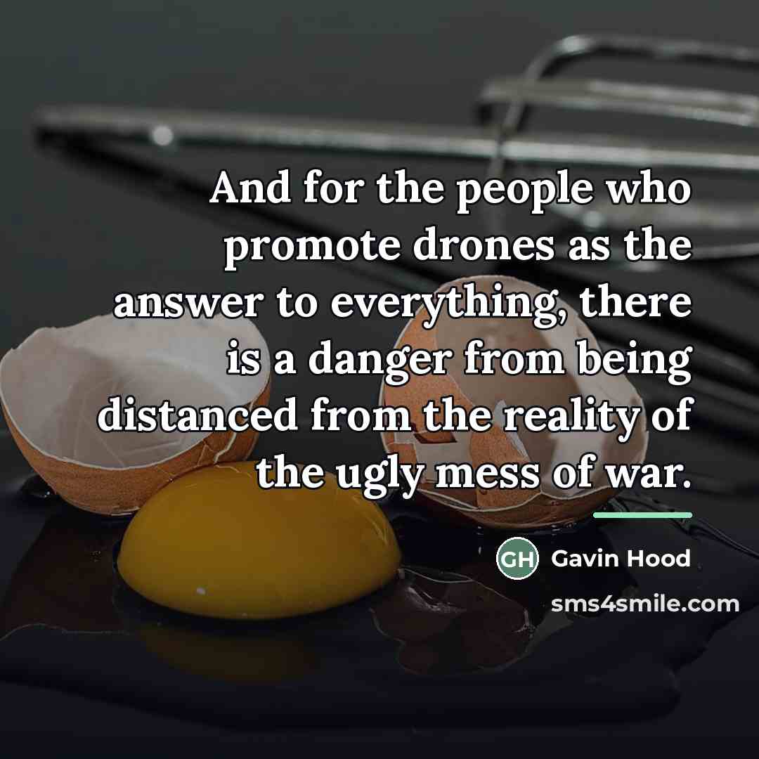 “And for the people who promote drones as the answer…” quote by Gavin Hood