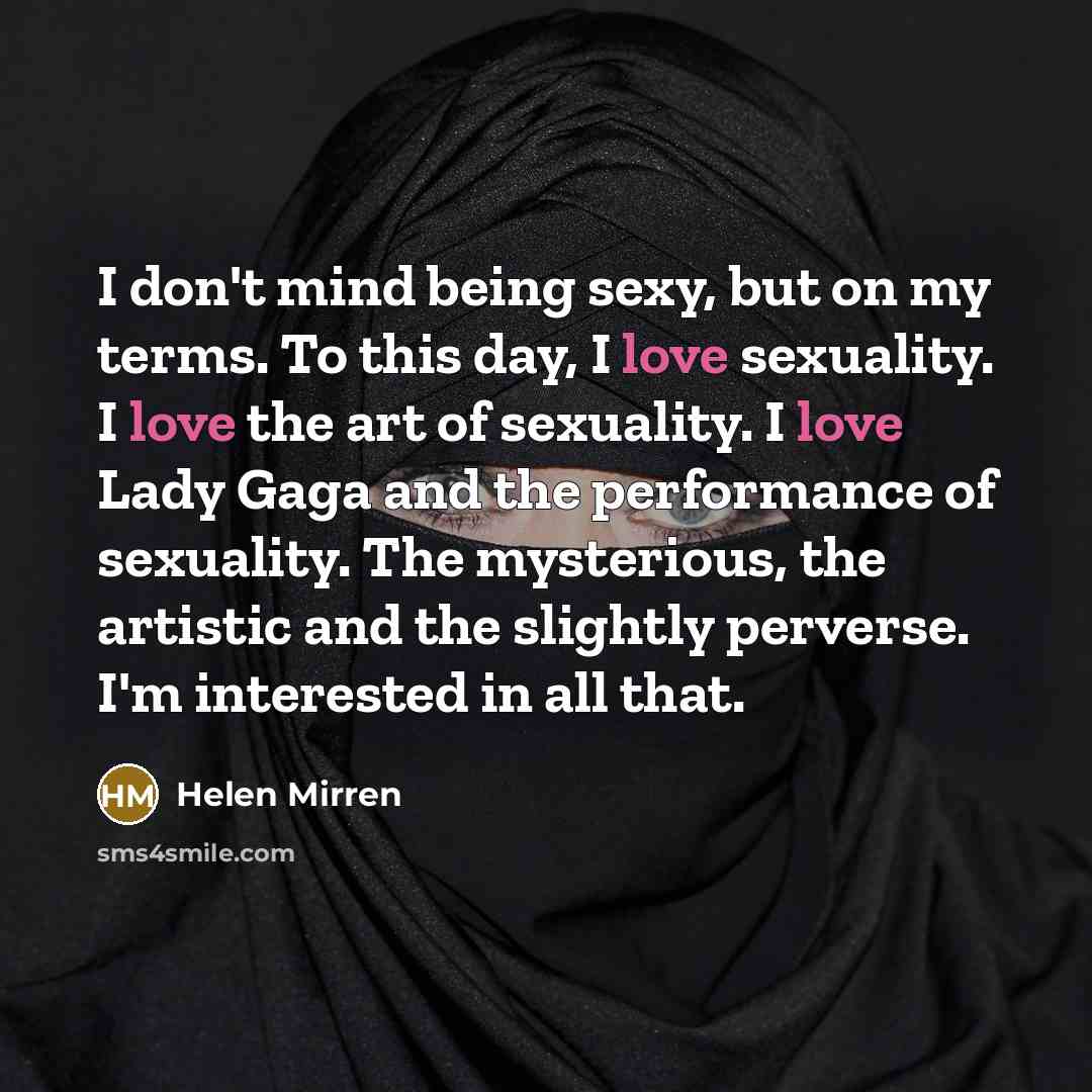 “I don't mind being sexy, but on my terms. To…” quote by Helen Mirren