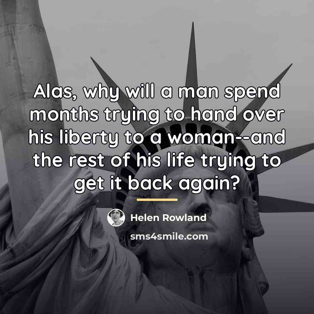 “Alas, why will a man spend months trying to hand…” quote by Helen Rowland