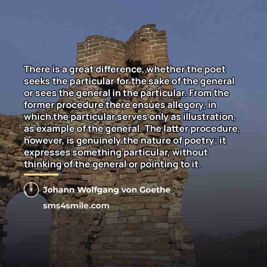 “There is a great difference, whether the poet seeks the…” quote by Johann Wolfgang von Goethe