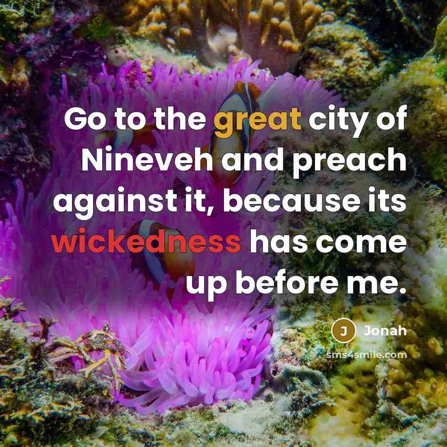 “Go to the great city of Nineveh and preach against…” quote by Jonah