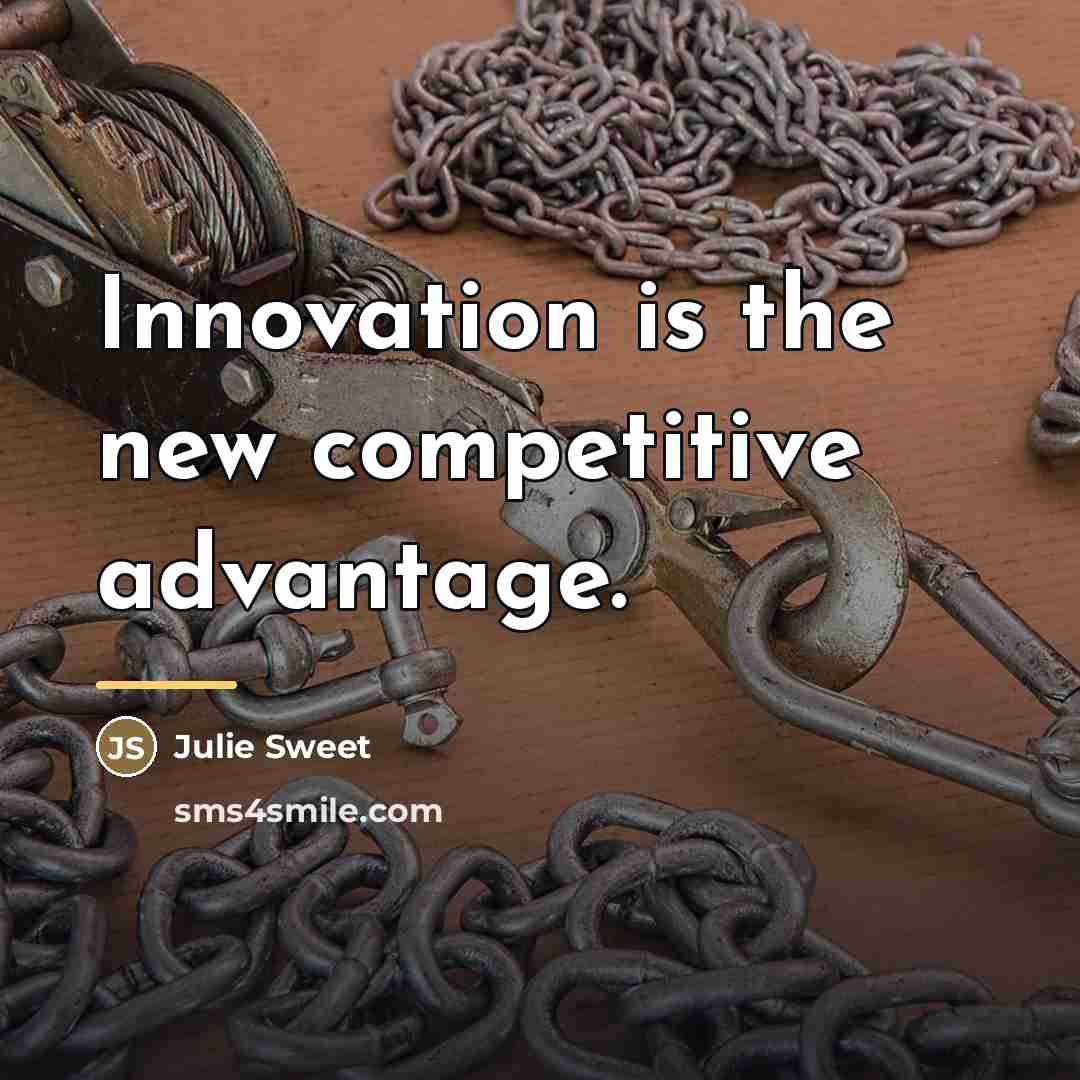 “Innovation is the new competitive advantage.…” quote by Julie Sweet