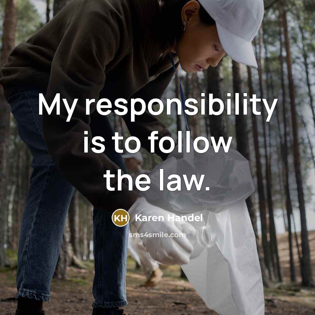 “My responsibility is to follow the law.…” quote by Karen Handel