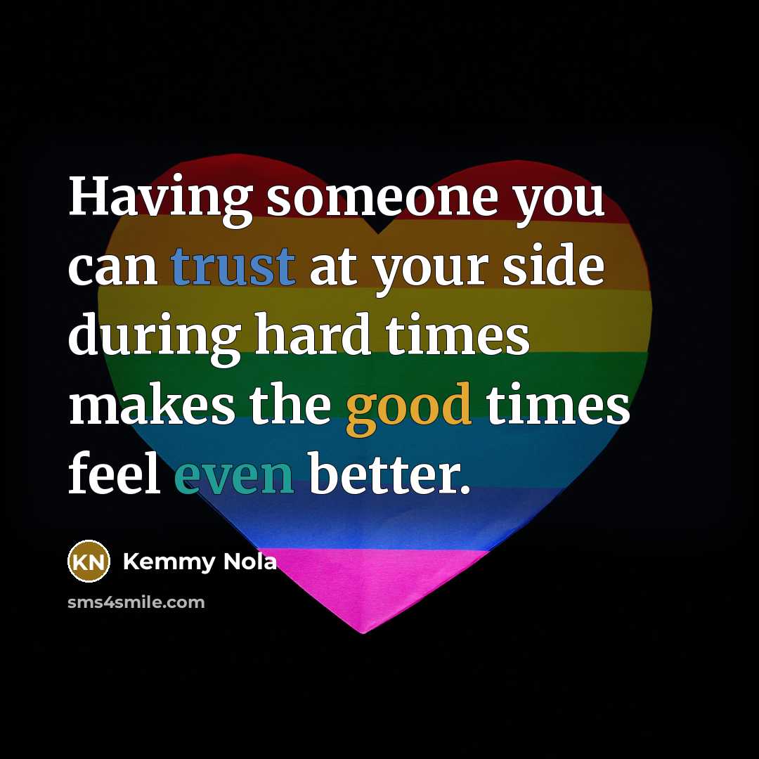 “Having someone you can trust at your side during hard…” quote by Kemmy Nola