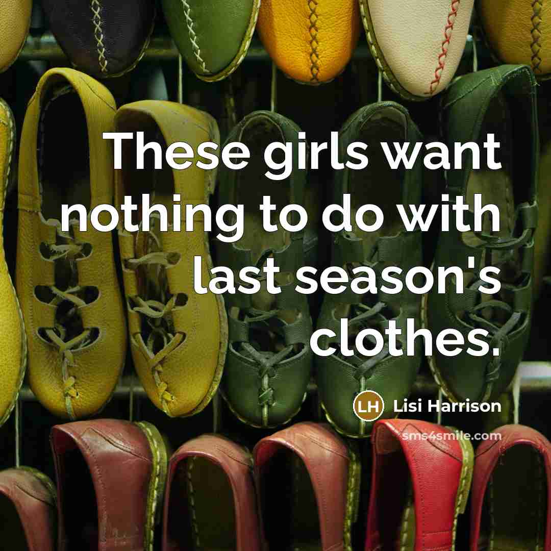 “These girls want nothing to do with last season's clothes.…” quote by Lisi Harrison