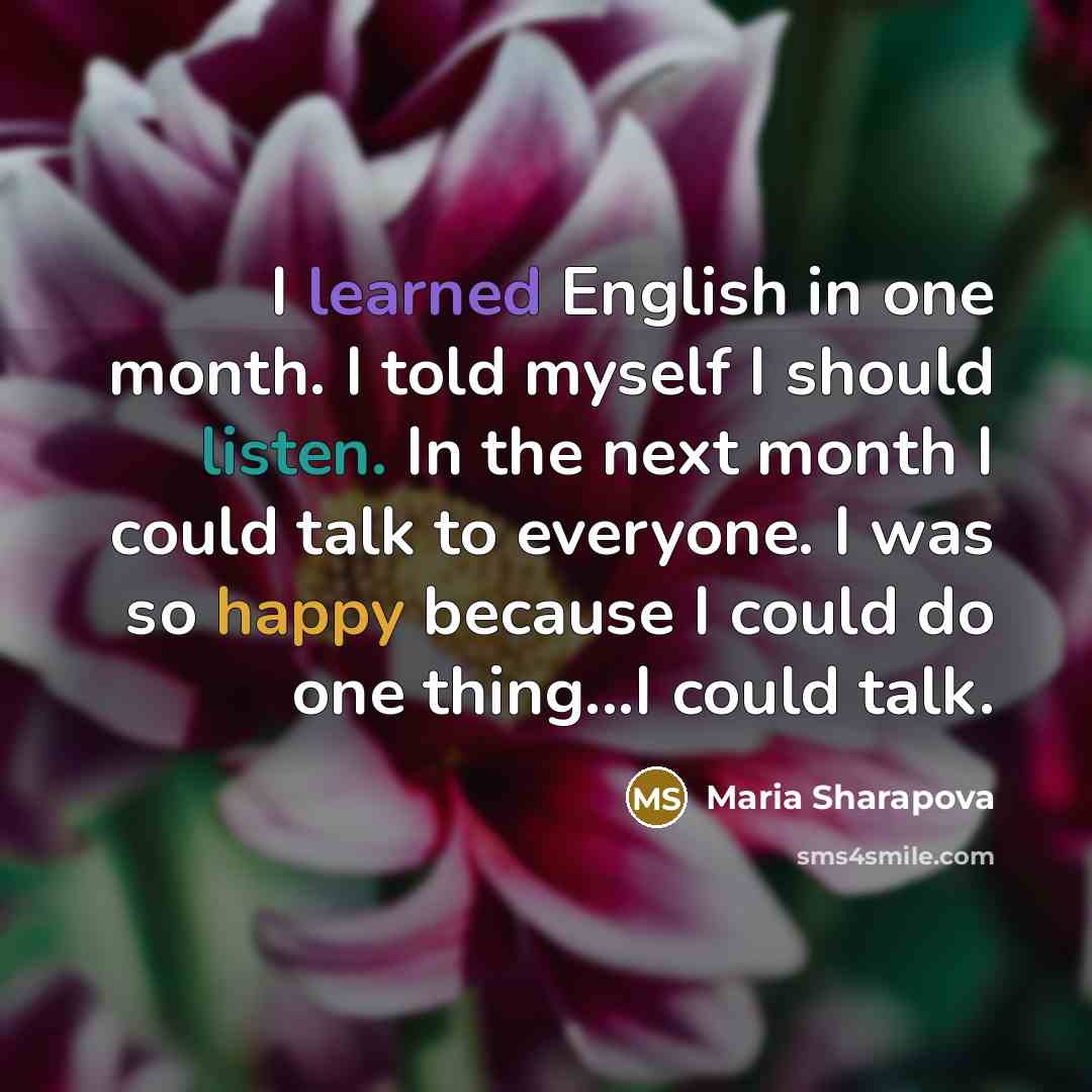 “I learned English in one month. I told myself I…” quote by Maria Sharapova