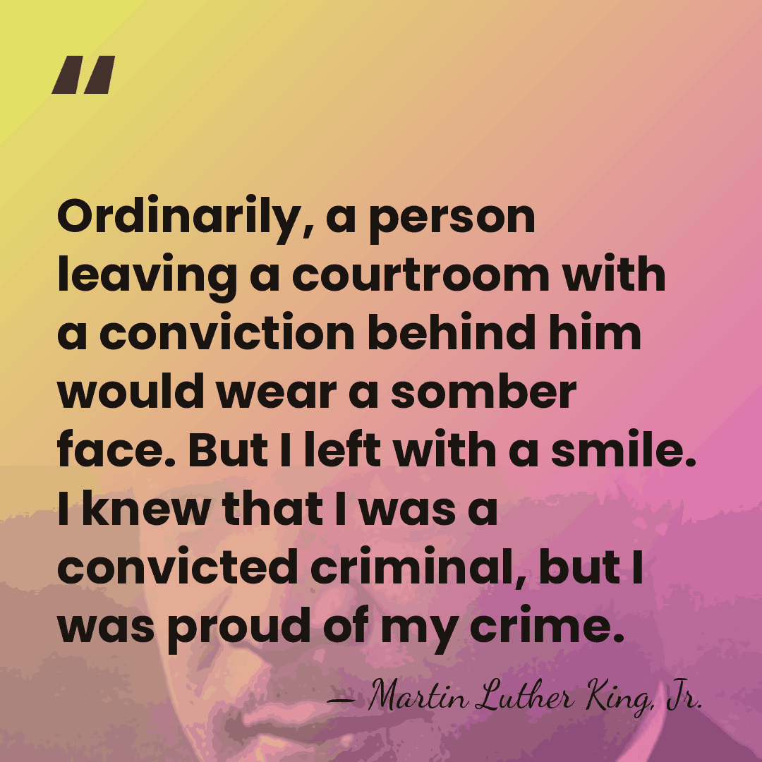Ordinarily, a person leaving a courtroom with a conviction behind him would&hellip; - Martin Luther King, Jr.