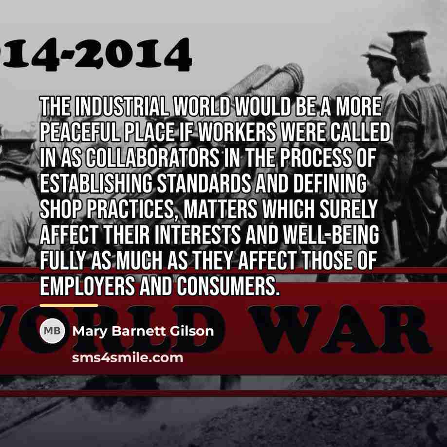 “The industrial world would be a more peaceful place if…” quote by Mary Barnett Gilson