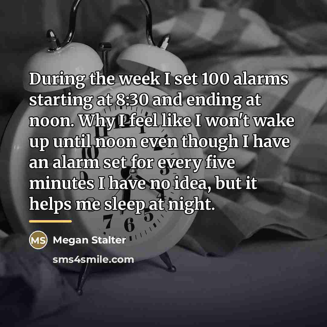 “During the week I set 100 alarms starting at 8:30…” quote by Megan Stalter