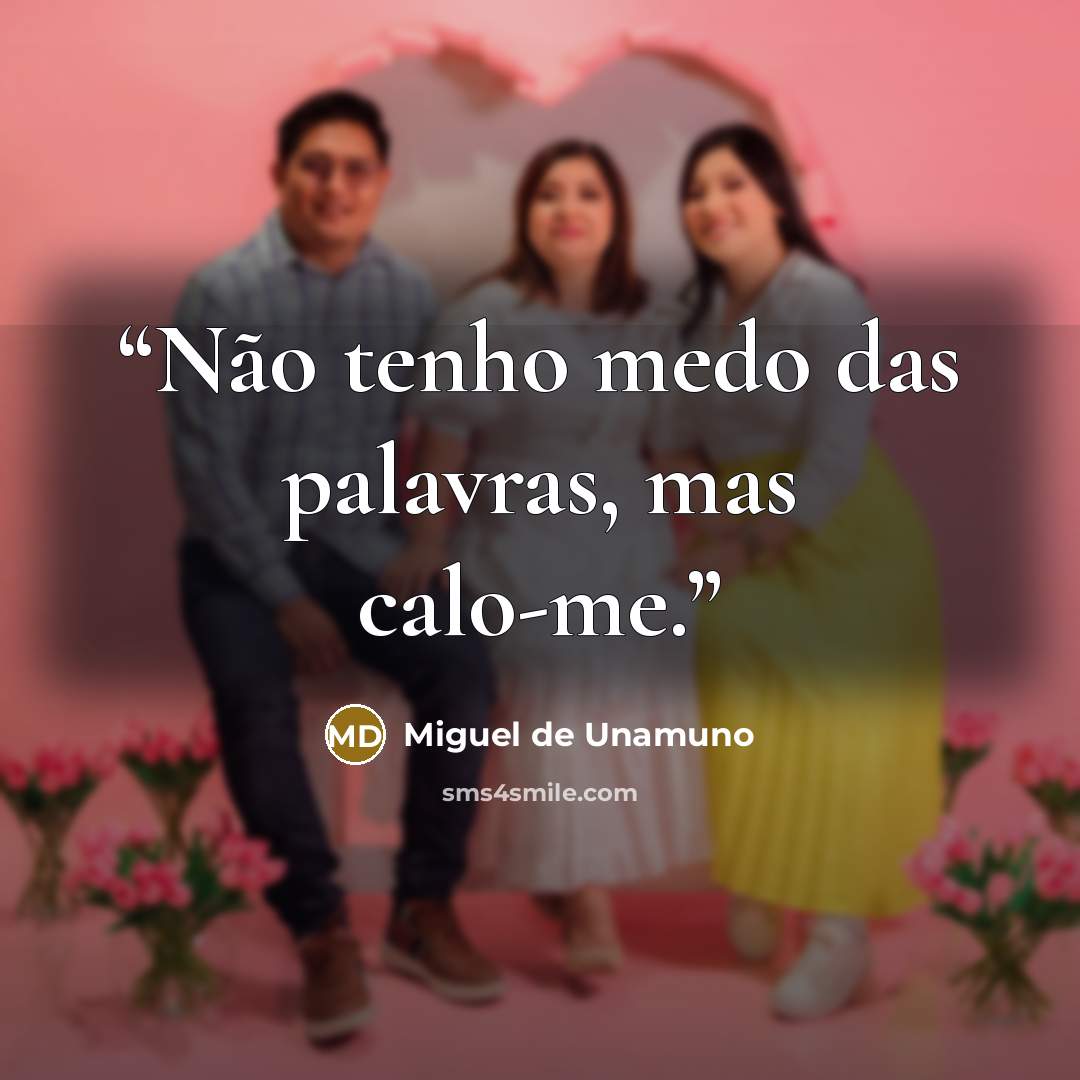 “Não tenho medo das palavras, mas calo-me.” quote by Miguel de Unamuno