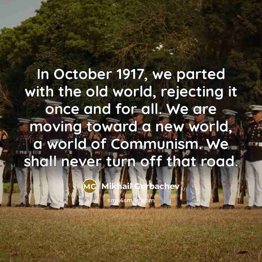 “In October 1917, we parted with the old world, rejecting…” quote by Mikhail Gorbachev