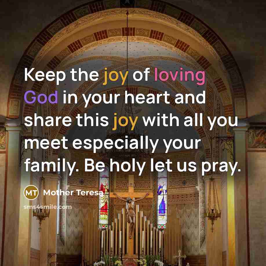 “Keep the joy of loving God in your heart and…” quote by Mother Teresa