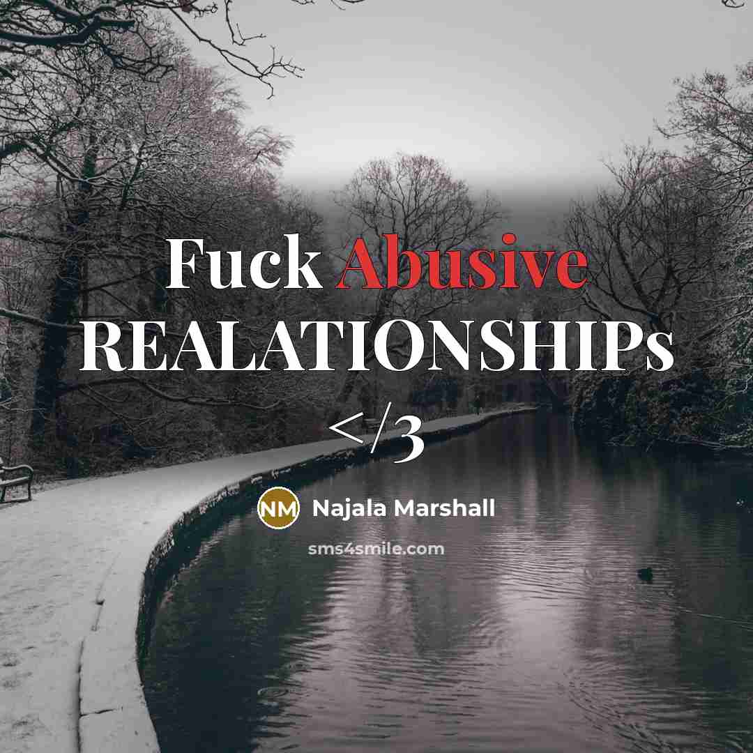 “Fuck Abusive REALATIONSHIPs” quote by Najala Marshall