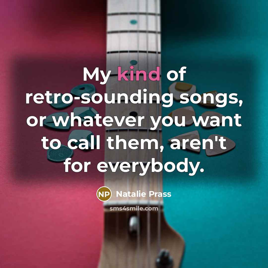“My kind of retro-sounding songs, or whatever you want to…” quote by Natalie Prass