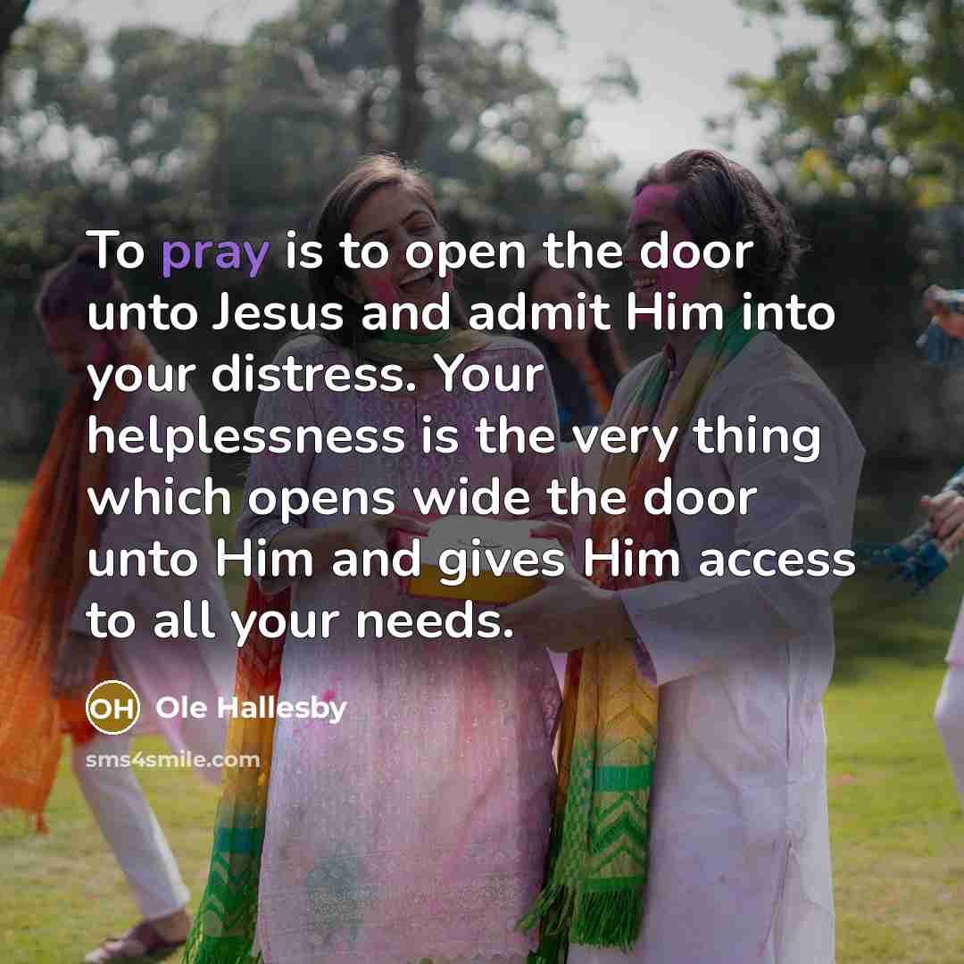 “To pray is to open the door unto Jesus and…” quote by Ole Hallesby