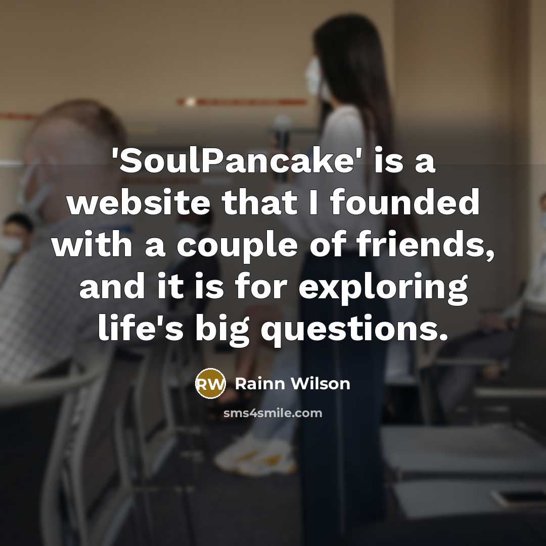 “'SoulPancake' is a website that I founded with a couple…” quote by Rainn Wilson