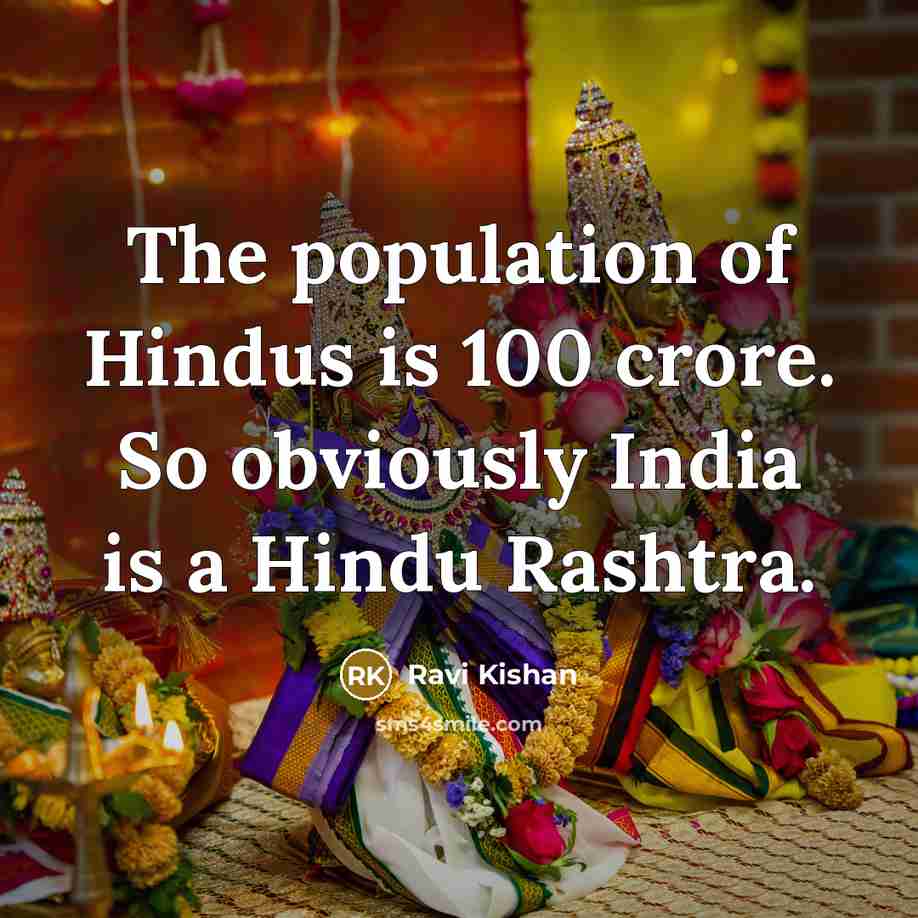 “The population of Hindus is 100 crore. So obviously India…” quote by Ravi Kishan