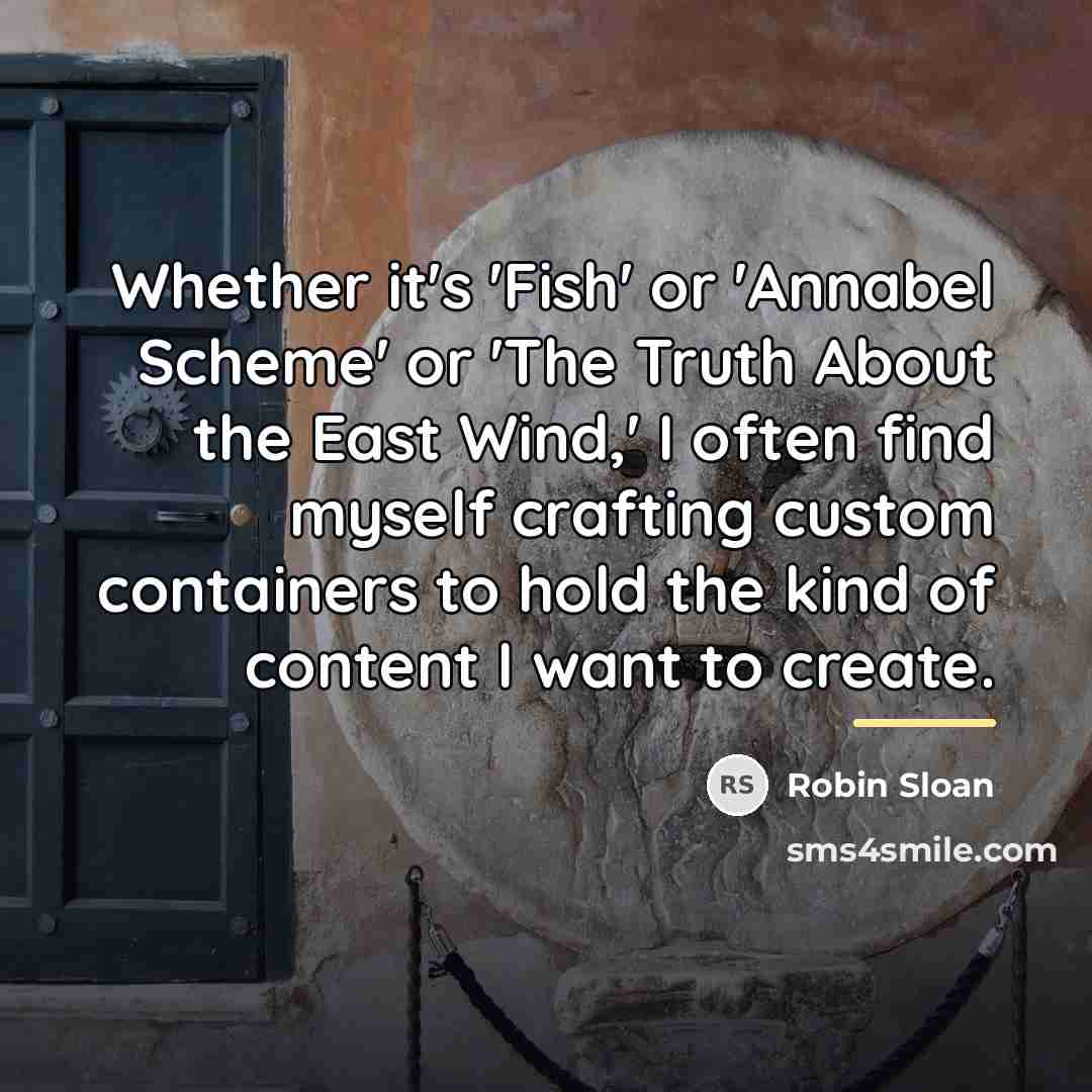 “Whether it's 'Fish' or 'Annabel Scheme' or 'The Truth About…” quote by Robin Sloan