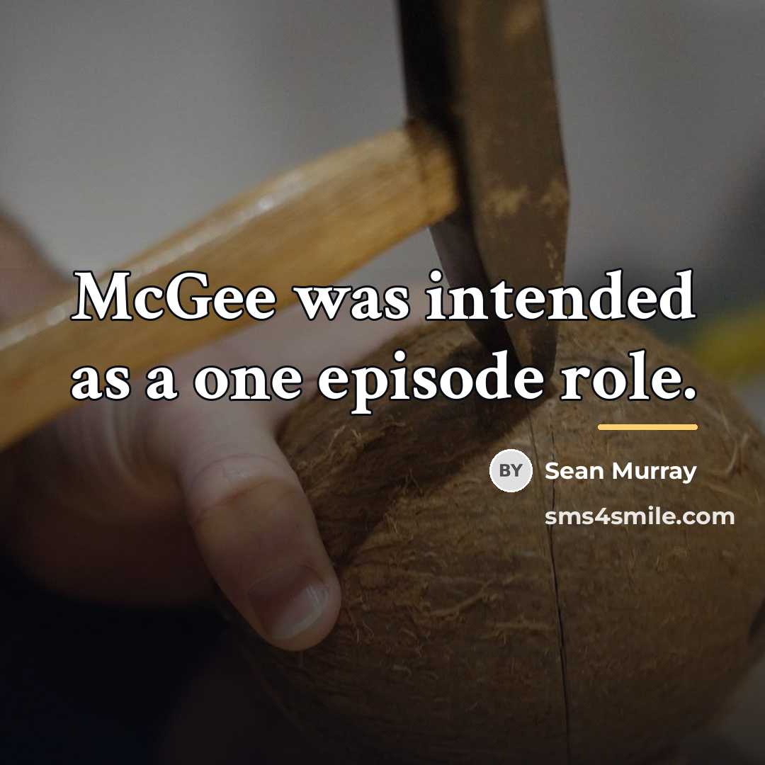 “McGee was intended as a one episode role.…” quote by Sean Murray