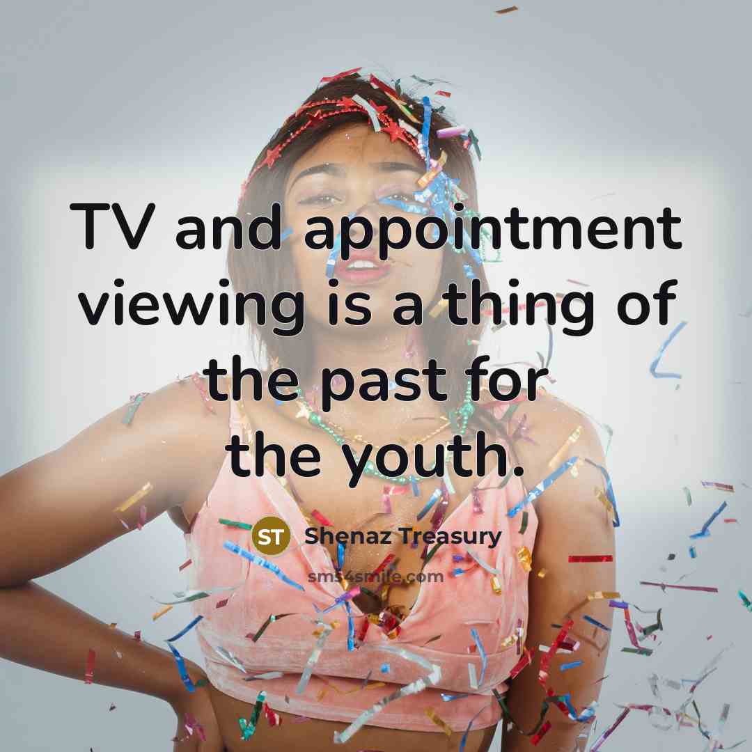 “TV and appointment viewing is a thing of the past…” quote by Shenaz Treasury