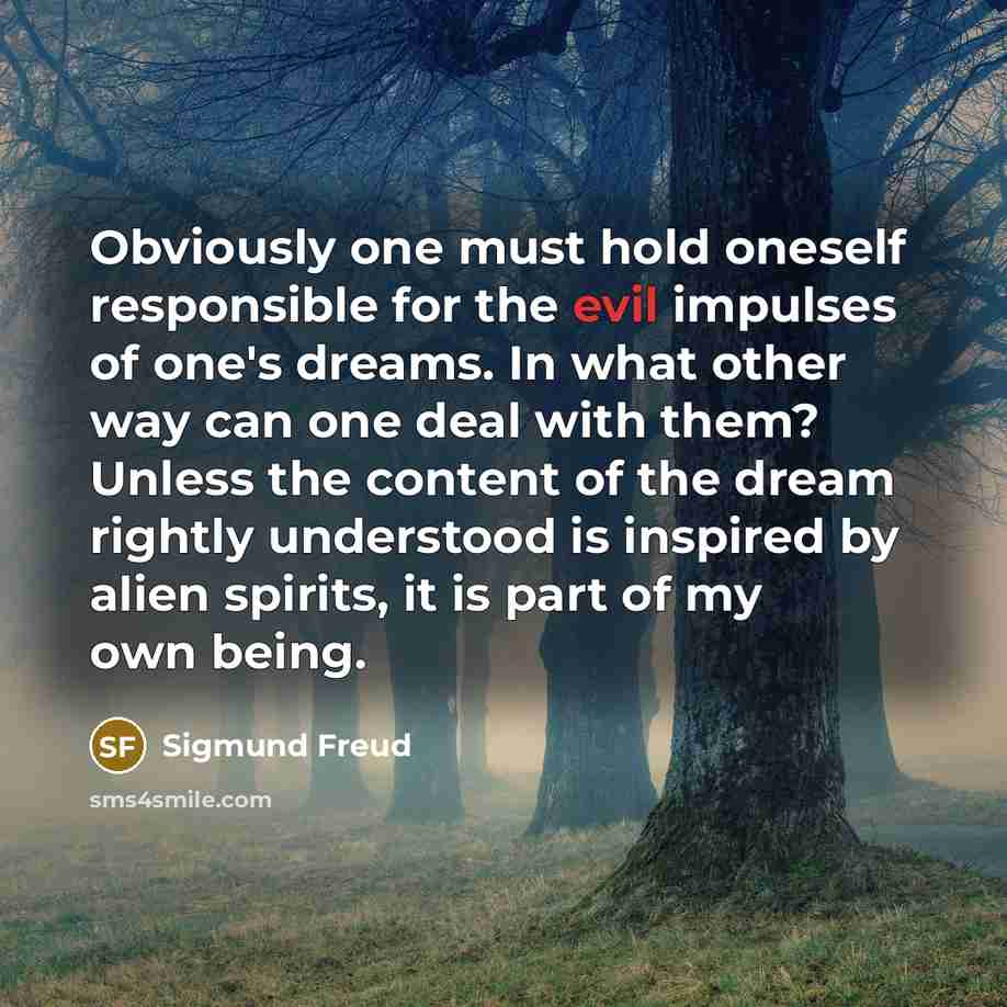 “Obviously one must hold oneself responsible for the evil impulses…” quote by Sigmund Freud