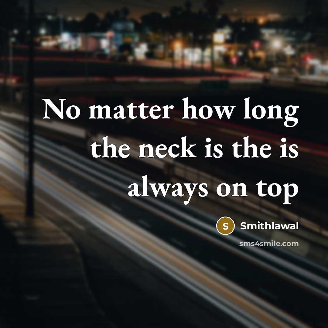 “No matter how long the neck is the is always…” quote by Smithlawal