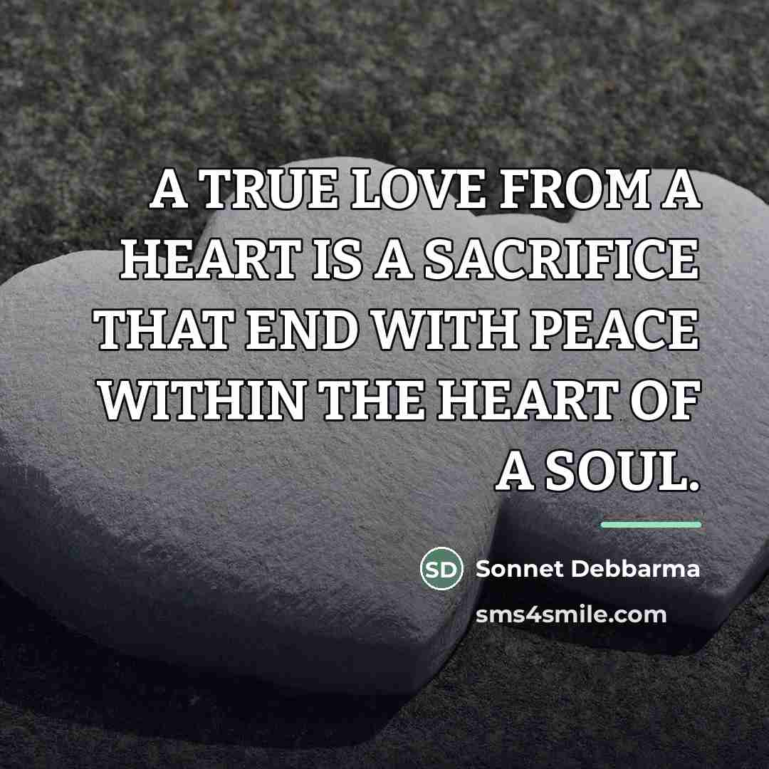 “A TRUE LOVE FROM A HEART IS A SACRIFICE THAT…” quote by Sonnet Debbarma