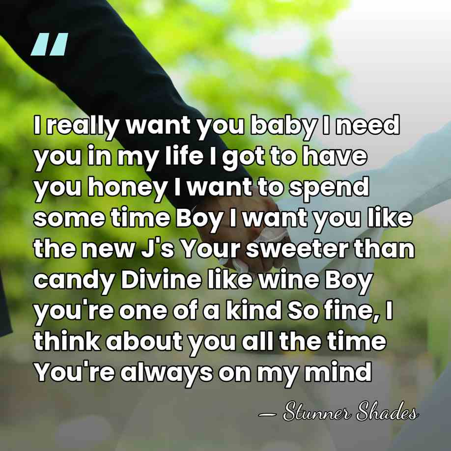 I really want you baby I need you in my life I&hellip; - Stunner Shades