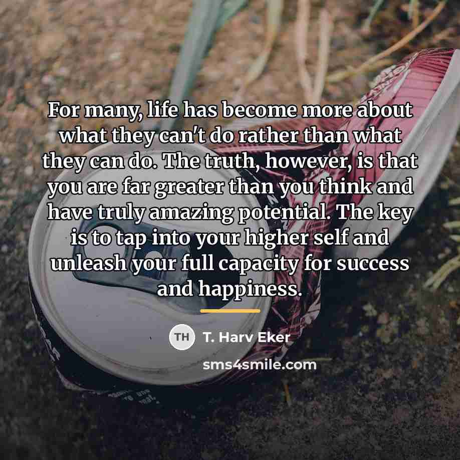 “For many, life has become more about what they can't…” quote by T. Harv Eker