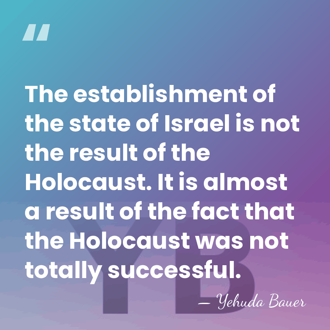 The establishment of the state of Israel is not the result of&hellip; - Yehuda Bauer