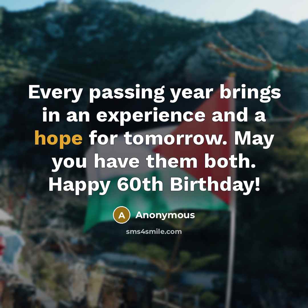 “Every passing year brings in an experience and a hope…” quote by Anonymous