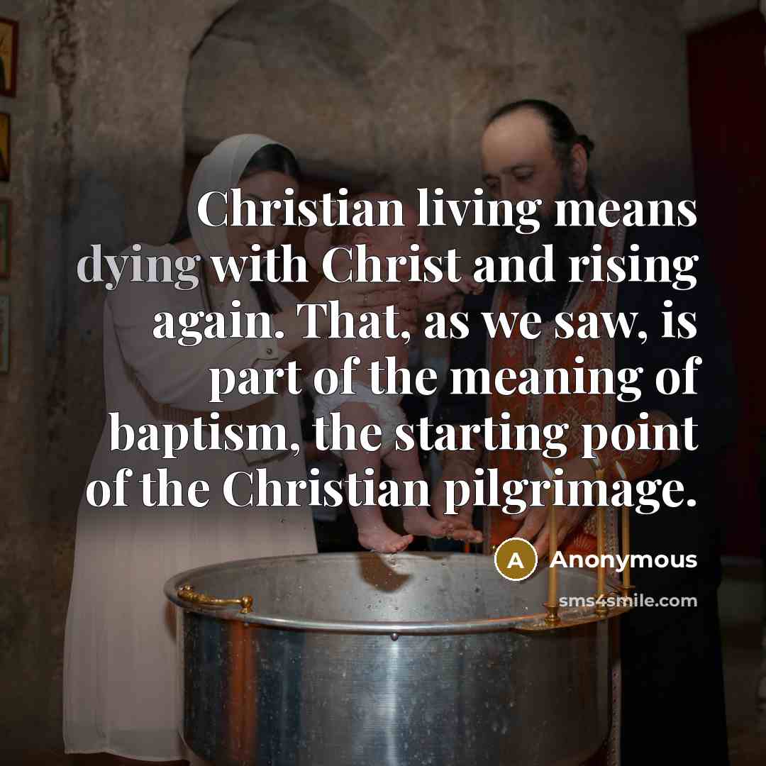 “Christian living means dying with Christ and rising again. That,…” quote by Anonymous