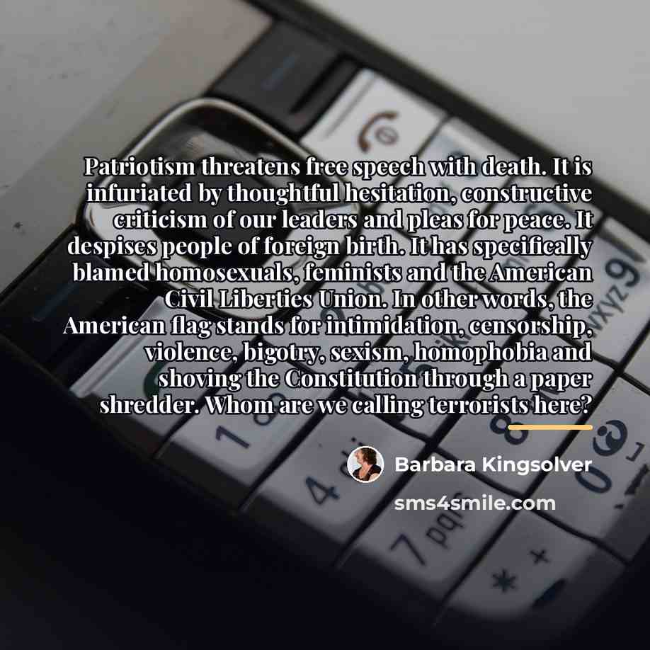 “Patriotism threatens free speech with death. It is infuriated by…” quote by Barbara Kingsolver