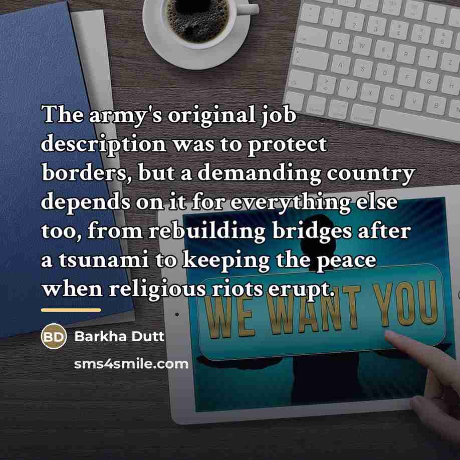 “The army's original job description was to protect borders, but…” quote by Barkha Dutt