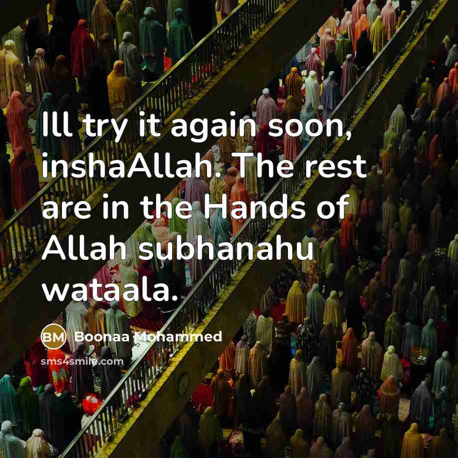 “Ill try it again soon, inshaAllah. The rest are in…” quote by Boonaa Mohammed