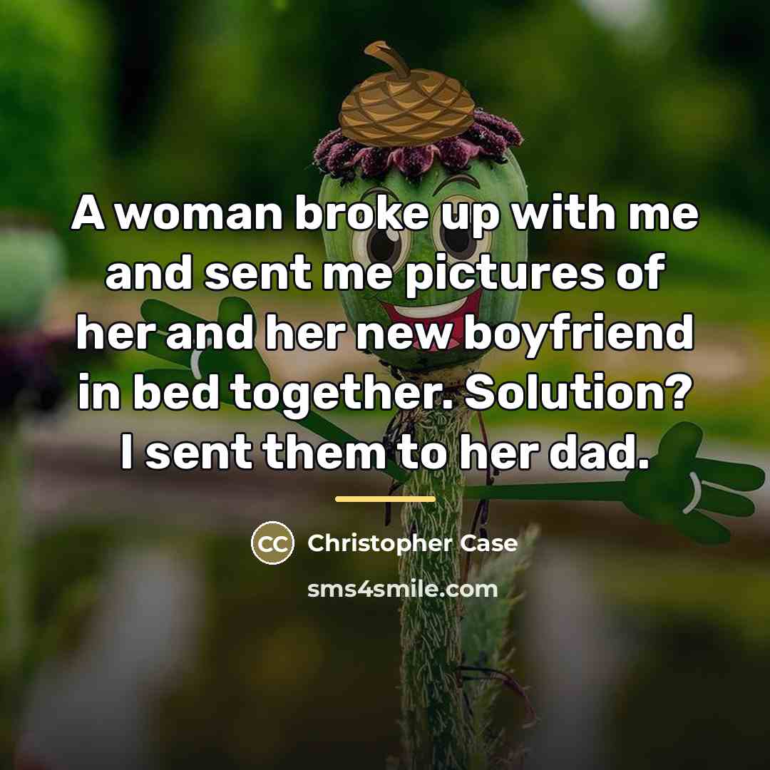 “A woman broke up with me and sent me pictures…” quote by Christopher Case