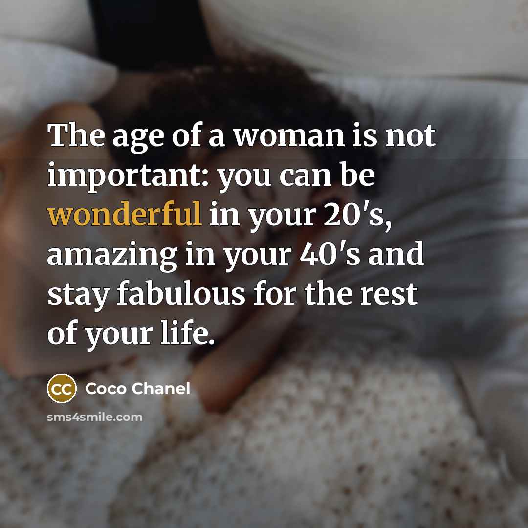 “The age of a woman is not important: you can…” quote by Coco Chanel
