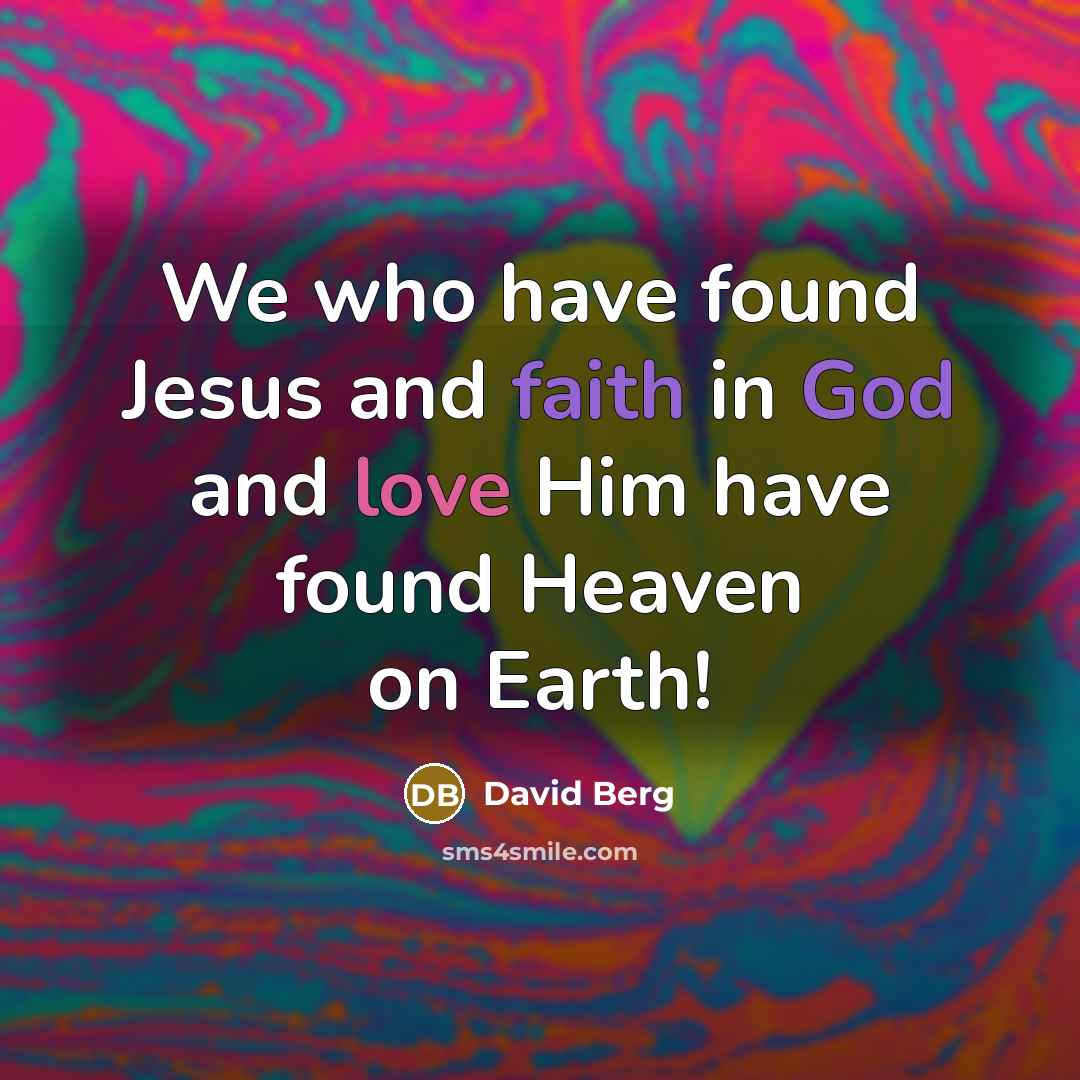 “We who have found Jesus and faith in God and…” quote by David Berg