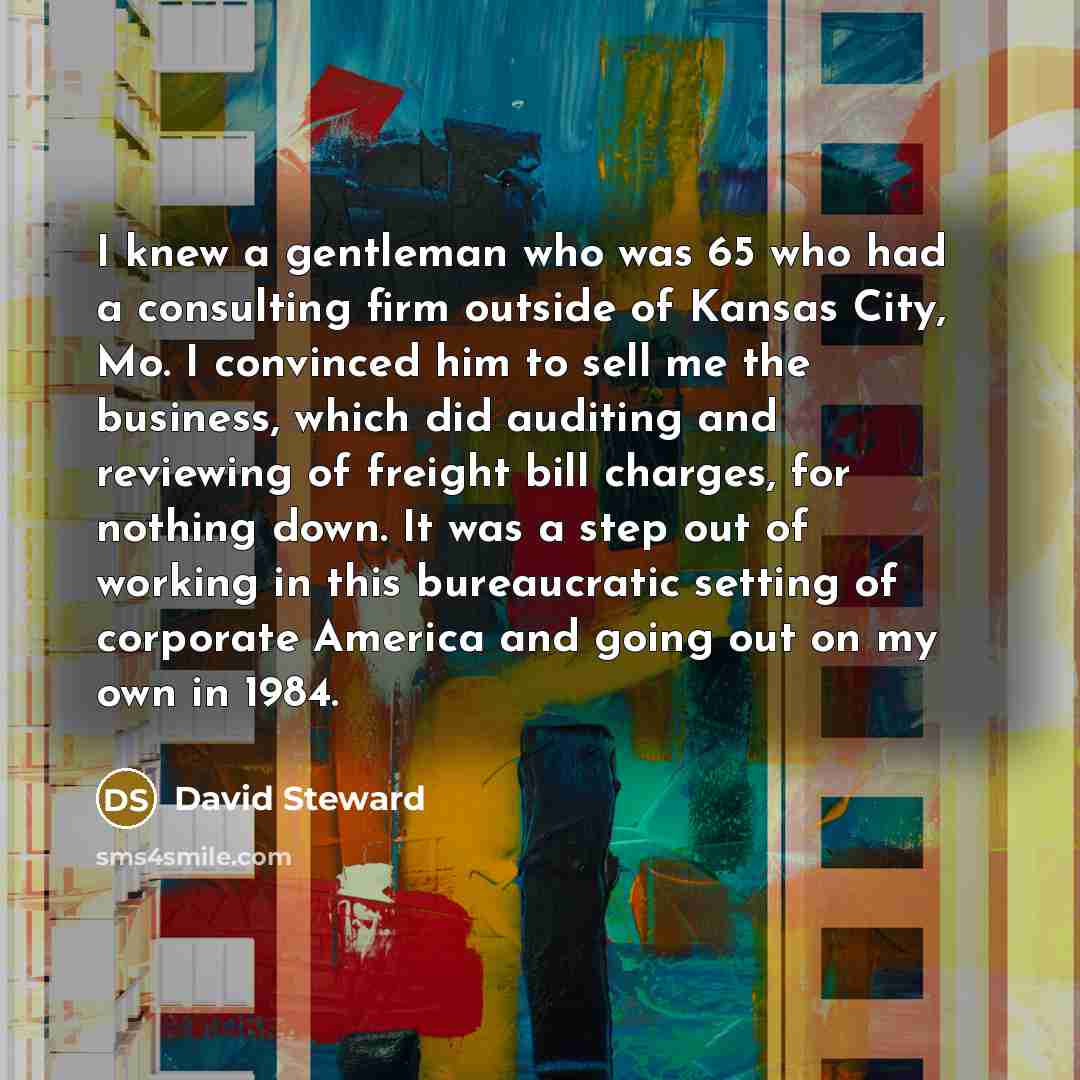 “I knew a gentleman who was 65 who had a…” quote by David Steward